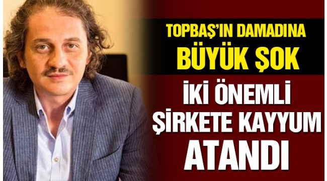 Kadir Topbaşın damadının ve Faruk Güllüoğlunun şirketlerine kayyum atandı 70