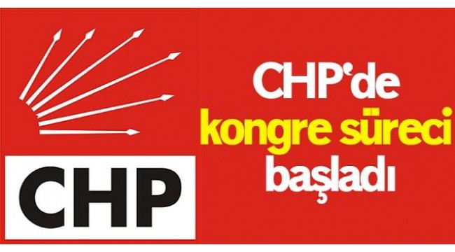 Chp'de kongre süreci başladı!