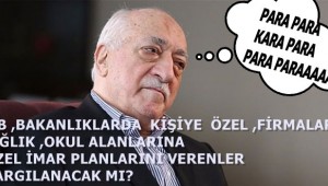 FETÖ, İMAR RANTI SAĞLAYANLAR YARGILANACAK MI?