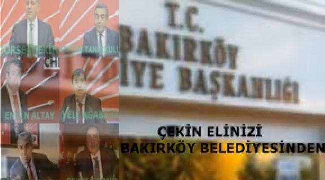 ÇEKİN ELİNİZİ BAKIRKÖY BELEDİYESİNDEN