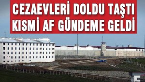 CEZAEVLERİNDE AF ÇOK YAKIN