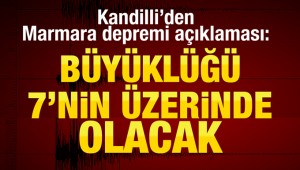 Kandilli'den Marmara depremi açıklaması: Büyüklüğü 7’nin üzerinde olacak
