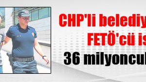 CHP’li belediyelerden FETÖ’cü isme 36 milyoncuk kıyak!