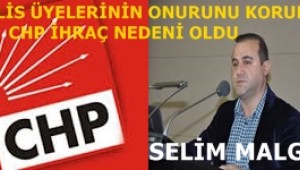  CHP"Lİ MECLİS ÜYELERİNİN ONURUNU KORUDU ,İHRAÇ EDİLİYOR