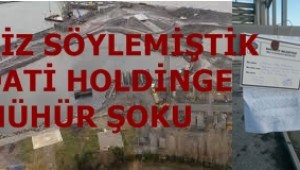 BİZ SÖYLEMİŞTİK,DATİ HOLDİNGE MÜHÜR ŞOKU