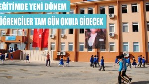 Eğitimde yeni dönem: Tam gün okula gidilecek