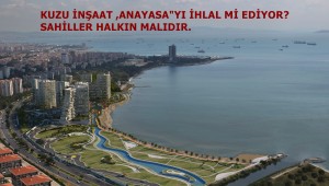 KUZU İNŞAAT ,ANAYASA"YI İHLAL Mİ EDİYOR?