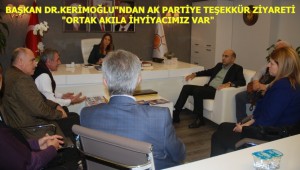 BAŞKAN DR.KERİMOĞLU"DAN ,AK PARTİYE TEŞEKKÜR ZİYARETİ