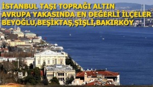 İSTANBUL "UN TAŞI TOPRAĞI ALTIN