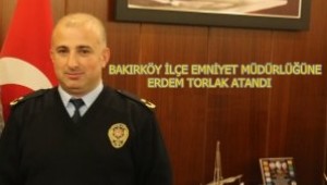 Bakırköy Emniyetine , Erdem Torlak atandı