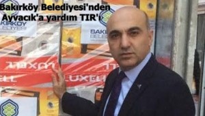 Bakırköy'den Ayvacık'a yardım TIR'ı