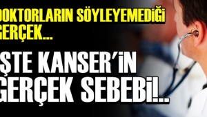 KANSERİ TIP DÜNYASINDA HERKES BİLİYOR AMA...