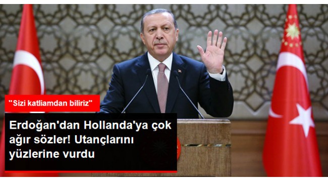 Cumhurbaşkanı Erdoğan: Hollanda'yı, 8 Bin Boşnak'ı Nasıl Katlettiklerinden Tanırız