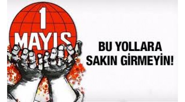 1 MAYIS"TA İSTANBUL"DA KAPALI YOLLAR