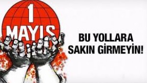 1 MAYIS"TA İSTANBUL"DA KAPALI YOLLAR
