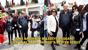 ATEŞ ÜNAL ERZEN "HAYIR"A DESTEK VERDİ