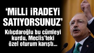 CHP lideri: Milli iradeyi satıyorsunuz