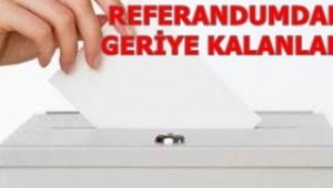 REFERANDUMDAN GERİYE KALANLAR