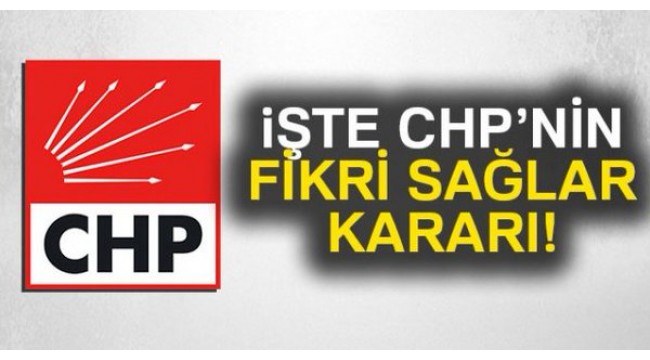 CHP, Fikri Sağlar için kararını verdi