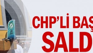 CHP'Lİ BAŞKAN'A HAİN SALDIRI