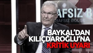 DENİZ BAYKAL"DAN KILIÇDAROĞLUNA "KARAR VER" UYARISI