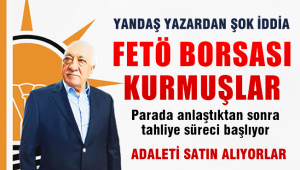 HER İLDE FETÖ BORSASI