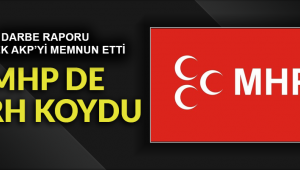 MHP de Darbe Raporu'na şerh koydu