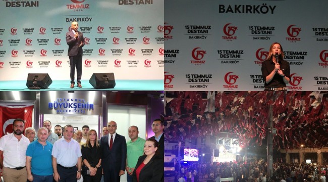 BAKIRKÖY 'DE 15 TEMMUZ BİRLİK BERABERLİK İÇİNDE