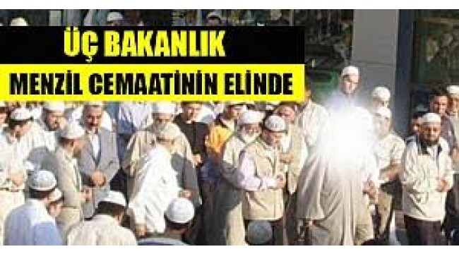 İçişleri, Adalet ve Sağlık Bakanlıkları Menzil tarikatının elinde