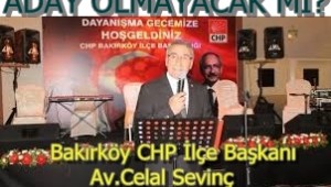  CHP'DE CELAL SEVİNÇ ADAY OLMAYACAK