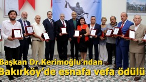 BAŞKAN KERİMOĞLU'NDAN,BAKIRKÖY'DE ESNAFA VEFA ÖDÜLÜ