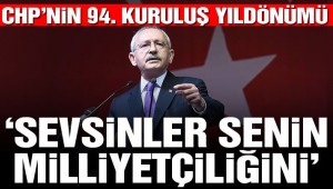CHP'nin 94. Kuruluş Yıldönümünde;Erdoğan'a sert sözler