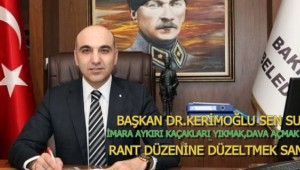 BAŞKAN DR. KERİMOĞLU "İMARA AYKIRI YERLERİ YIKMAK ,DAVA AÇMAK SANA MI KALDI SEN SUÇLUSUN"