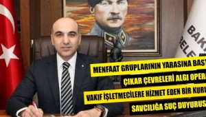 Başkan Dr.Kerimoğlu: Menfaat gruplarının yarasına bastık, hedef olduk