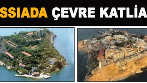 Yassıada'da çevre katliamı