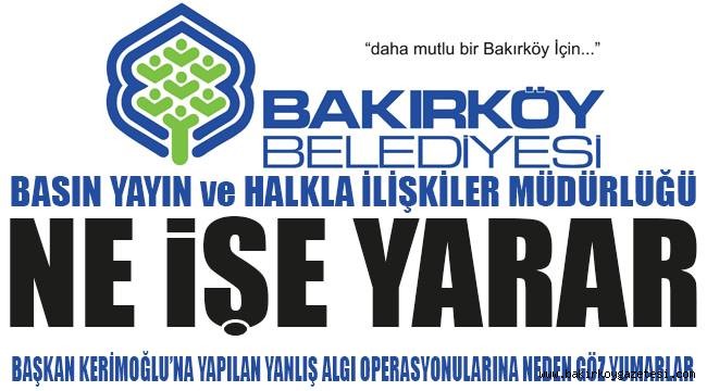 BAKIRKÖY BELEDİYESİ BASIN YAYIN HALKLA İLİŞKİLER MÜDÜRLÜĞÜ NE İŞ YAPAR?
