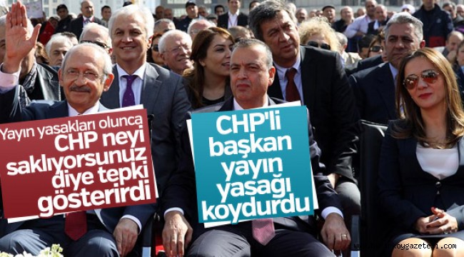 Chp'li hangi başkan yayın yasağı koydurdu ?