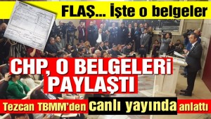 Son dakika: CHP o belgeleri paylaştı