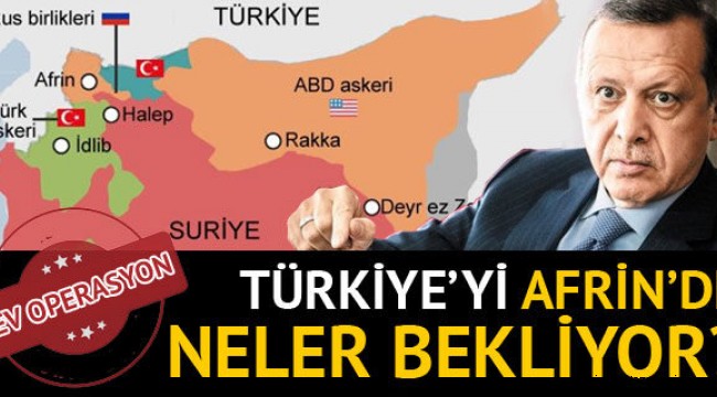 5 soruda olası Afrin Operasyonu: Türkiye'yi ne bekliyor?