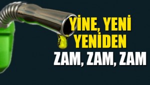 Benzine yeni, yine, yeniden zam geliyor...