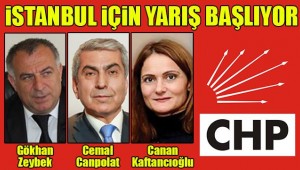 CHP 'DE İSTANBUL İÇİN YARIŞ BAŞLIYOR