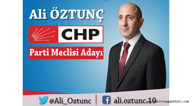 CHP 'NİN SEVİLEN İSMİ ALİ ÖZTUNÇ , PARTİ MECLİSİNE YENİDEN ADAY