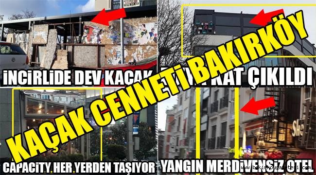 KAÇAK CENNETİ BAKIRKÖY