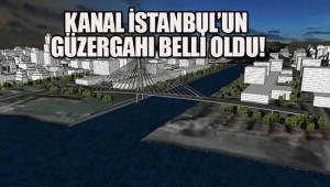 Kanal İstanbul'un güzergahları belli oldu