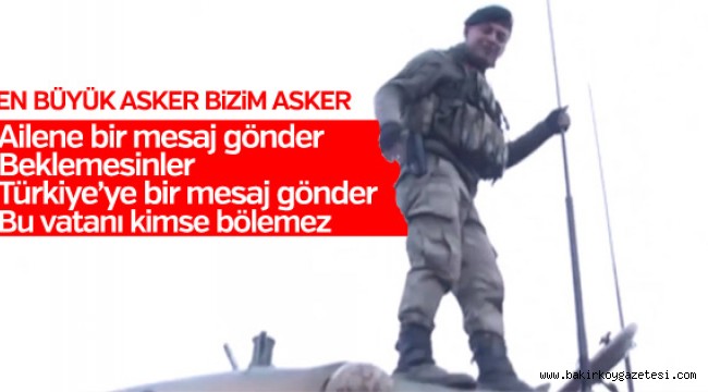Mehmetçik'ten operasyon mesajı: İstikamet Kızıl Elma