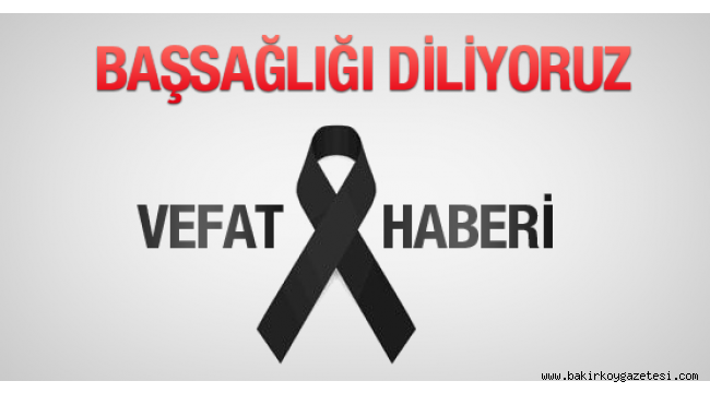 YAHYA GÖKTAŞ'IN KAYINPEDERİ VEFAT ETTİ