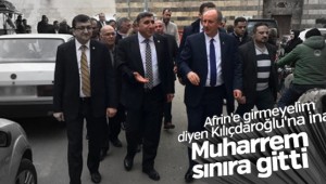 Afrin'e girmeyelim diyen Kılıçdaroğlu'na inat Muharrem İnce Suriye sınırında
