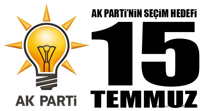 AK Parti'nin 15 Temmuz hedefi