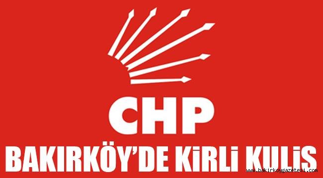 BAKIRKÖY'DE KİRLİ KULİS