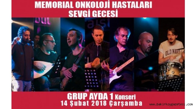 BAKIRKÖY'DE ONKOLOJİ HASTALARI İÇİN SEVGİLİLER GÜNÜ'NDE GRUP AYDA 1 KONSERİ